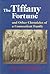 The Tiffany Fortune, and Other Chronicles of a Connecticut Family
