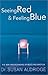 Seeing Red & Feeling Blue: ...