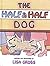 The Half & Half Dog by Lisa Gross