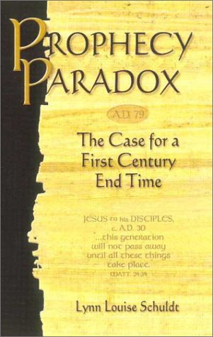 Prophecy Paradox: The Case for a First Century End Time (Paperback)