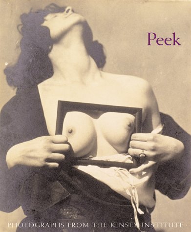 Peek: Photographs from the Kinsey Institute (Hardcover)