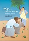 Wise...and Not So Wise: Ten Tales from the Rabbis Wise...and Not So Wise: Ten Tales from the Rabbis