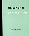 Tracey Emin: This Is Another Place