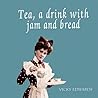 Tea,a Drink With Jam and Bread Tea,a Drink With Jam and Bread