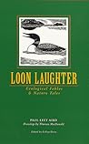 Loon Laughter: Ecological Fables and Nature Tales Loon Laughter: Ecological Fables and Nature Tales