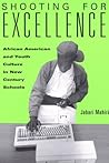 Shooting for Excellence: African American and Youth Culture in New Century Schools