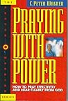Praying With Power: How to Pray Effectively and Hear Clearly from God (Prayer Warrior Series , No 6) Praying With Power: How to Pray Effectively and Hear Clearly from God (Prayer Warrior Series , No 6)