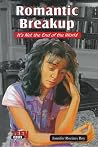 Romantic Breakup: It's Not the End of the World (Teen Issues)