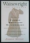 Wainewright the Poisoner The Memoir of Thomas Griffiths Wainewrigh - Regency author, painter, swindler, and probable murderer - brilliantly woven from historical fragments