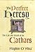 The Perfect Heresy: The Life and Death of the Cathars
