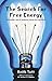 The Search for Free Energy