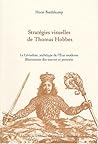 Stratégies Visuelles De Thomas Hobbes: Le Léviathan, Archétype De L'etat Moderne:  Illustrations Des Oeuvres Et Portraits