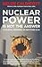 Nuclear Power is Not the Answer to Global Warming or Anything Else