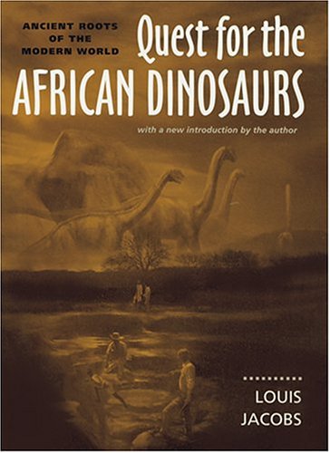 Quest for the African Dinosaurs: Ancient Roots of the Modern World (Paperback)