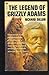 The Legend of Grizzly Adams, California's Greatest Mountain Man by Richard H. Dillon