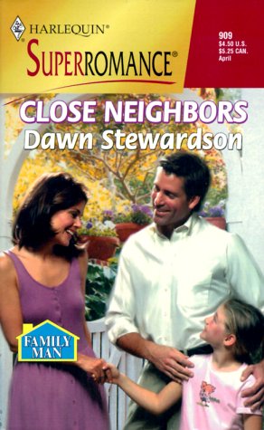 Close Neighbors: Family Man (Harlequin Superromance No. 909)