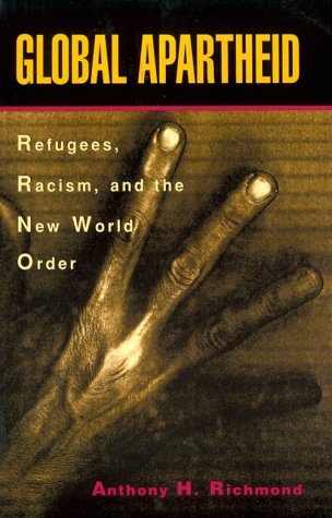 Global Apartheid: Refugees, Racism, and the New World Order (Paperback)