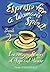 Espresso for a Woman's Spir...