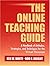 Online Teaching Guide, The: A Handbook of Attitudes, Strategies, and Techniques for the Virtual Classroom