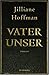Vater Unser by Jilliane Hoffman Vater Unser by Jilliane Hoffman
