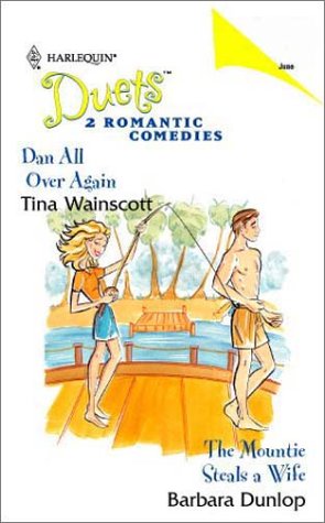 Dan All Over Again / The Mountie Steals a Wife (Mass Market Paperback)
