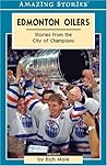 Edmonton Oilers: Stories from the City of Champions (Amazing Stories)
