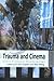 Trauma And Cinema: Cross-Cu...