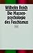 Die Massenpsychologie des Faschismus by Wilhelm Reich Die Massenpsychologie des Faschismus by Wilhelm Reich