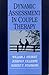 Dynamic Assessment in Couple Therapy by William J. Hiebert