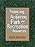 Financing and Acquiring Park and Recreation Resources