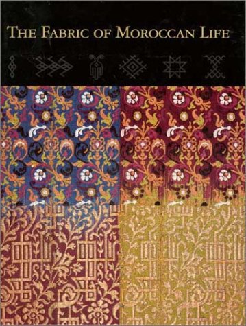 The Fabric of Moroccan Life (Hardcover)