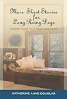 More Short Stories for Long Rainy Days: Simple Tales of Life and Love More Short Stories for Long Rainy Days: Simple Tales of Life and Love