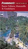 Frommer's Portable Puerto Vallarta, Manzanillo & Guadalajara Frommer's Portable Puerto Vallarta, Manzanillo & Guadalajara