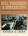 Bull Threshers and Bindlestiffs: Harvesting and Threshing on the North American Plains