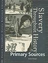 Slavery Throughout History Reference Library: Primary Sources