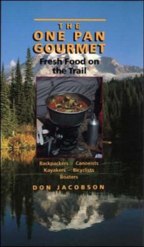 The One-Pan Gourmet: Fresh Food on the Trail (Paperback)