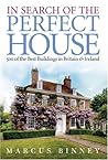 In Search of the Perfect House: 500 of the Best Buildings in Britain and Ireland