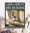Laura Ashley Complete Guide to Home Decorating