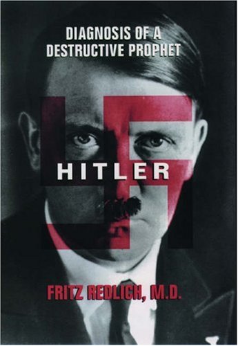 Hitler: Diagnosis of a Destructive Prophet (Paperback)