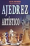 Ajadrez Artístico (AJEDREZ) (Spanish Edition) Ajadrez Artístico (AJEDREZ) (Spanish Edition)