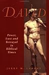 David: Power, Lust and Betrayal in Biblical Times