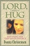 Lord I Need A Hug: Surviving The Trauma Of Divorce