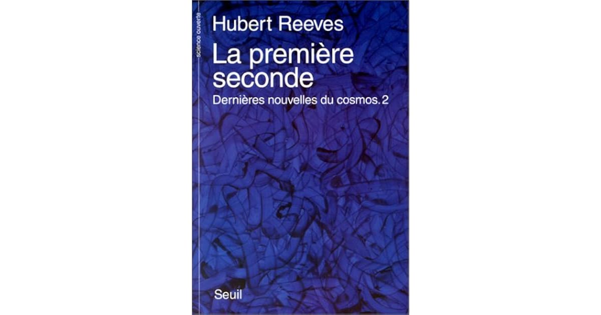 La Première Seconde By Hubert Reeves - 