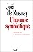 L'homme symbiotique : Regar...
