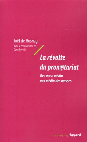 La révolte du pronétariat. Des mass média aux média des masses (Paperback)