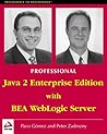 Professional Java 2 Enterprise Edition with BEA WebLogic Server Professional Java 2 Enterprise Edition with BEA WebLogic Server