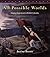 All Possible Worlds: Utopia...