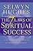 The 7 Laws of Spiritual Success by Selwyn Hughes