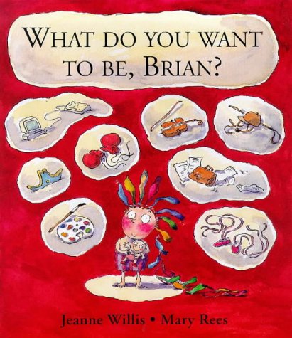 What Do You Want to Be, Brian? (Hardcover)