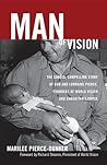 Man of Vision: The Candid, Compelling Story of Bob And Lorraine Pierce